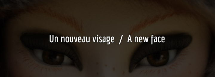 Un nouveau visage / A new face