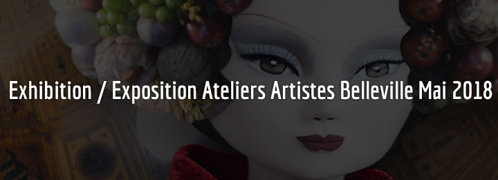 Exhibition / Exposition lors des Portes Ouvertes des Ateliers d’Artistes de Belleville
